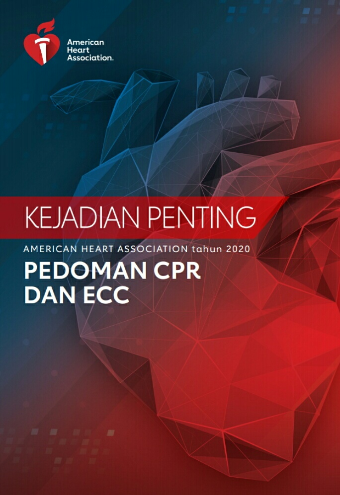 HIGHLIGHTS OF THE 2020 AMERICAN HEART ASSOCIATION : Guidelines For CPR and ECC
