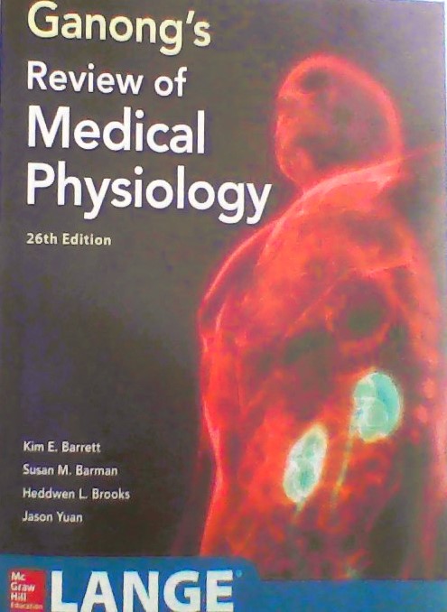 Ganong's Review of Medical Physiology ( 26th Edition)