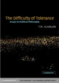 THE DIFFICULTY OF TOLERANCE : Essays in Political Philosophy